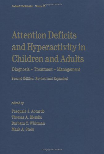 Stock image for Attention Deficits and Hyperactivity in Children and Adults: Diagnosis, Treatment, and Management: Diagnosis, Treatment, and Management, Second Edition, (Pediatric Habilitation, Band 10) for sale by medimops