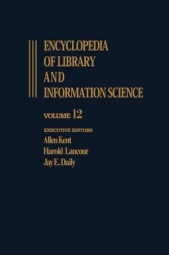 9780824720124: Encyclopedia of Library and Information Science: Volume 12 - Inquiry: International Council of Scientific Unions (ICSU) to Intrex Project