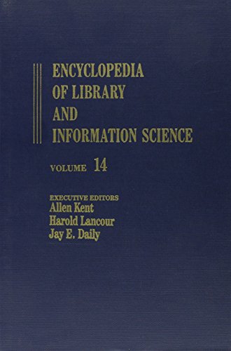 

Encyclopedia of Library and Information Science, Volume 14 : Kuwait to Library-Community Relations [first edition]