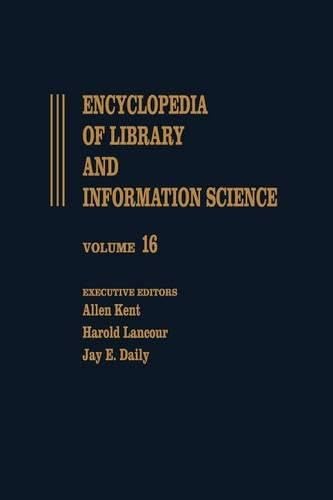 Beispielbild fr Encyclopedia of Library and Information Science: Volume 16 - Library and Segregation to Mainz on the Rhine and the Gutenberg-Museum (Library and Information Science Encyclopedia) zum Verkauf von Phatpocket Limited
