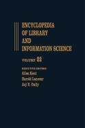 Stock image for Encyclopedia of Library and Information Science: Volume 22 - Pennsylvania: University of Pennsylvania Libraries: to Plantin: Christopher (Library and Information Science Encyclopedia) for sale by Phatpocket Limited