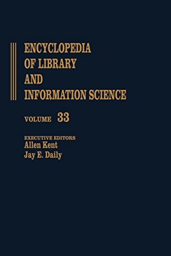 Stock image for Encyclopedia of Library and Information Science: Volume 33 - The Wellesley College Library to Zoological Literature: A Review (Library and Information Science Encyclopedia) for sale by Phatpocket Limited