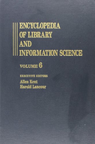

Encyclopedia of Library and Information Science, Volume 6 : Copying to Departmental Libraries [first edition]