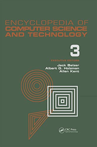 Stock image for Encyclopedia of Computer Science and Technology: Volume 3 - Ballistics Calculations to Box-Jenkins Approach to Time Series Analysis and Forecasting (Computer Science and Technology Encyclopedia) Jack Belzer; Albert G. Holzman and Allen Kent for sale by Turtlerun Mercantile