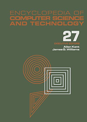 Imagen de archivo de ENCYCLOPEDIA OF COMPUTER SCIENCE AND TECHNOLOGY, VOL. 27: SUPPLEMENT 12: ARTIFICIAL INTELLIGENCE AND ADA TO SYSTEMS INTEGRATION: CONCEPTS: METHODS, AND TOOLS a la venta por Basi6 International