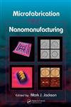 9780824724313: Microfabrication and Nanomanufacturing