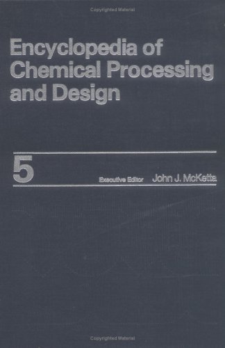 9780824724559: Encyclopedia of Chemical Processing and Design: Volume 5 - Blowers to Calcination