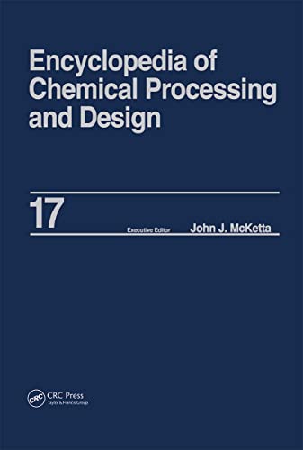 Stock image for Encyclopedia of Chemical Processing and Design: Volume 17 - Drying: Solids to Electrostatic Hazards (Chemical Processing and Design Encyclopedia) for sale by HPB-Red