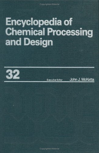 Stock image for Encyclopedia of Chemical Processing and Design: Volume 32 - Offshore Production Platform: Utility Systems to Optimization Techniques: Joint Process . (Chemical Processing and Design Encyclopedia) for sale by dsmbooks