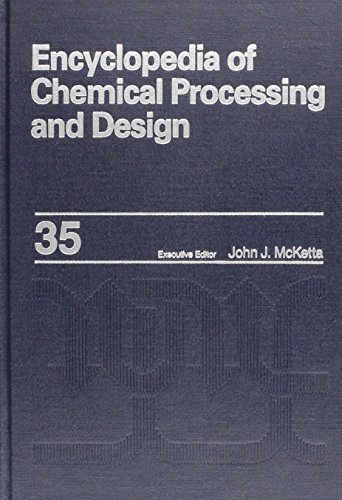 9780824724856: Encyclopedia of Chemical Processing and Design: Volume 35 - Petroleum Fractions Properties to Phosphoric Acid Plants: Alloy Selection (Chemical Processing and Design Encyclopedia)