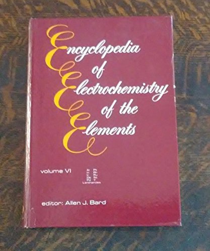Stock image for Encyclopedia of Electrochemistry of the Elements, Vol. 6 for sale by Zubal-Books, Since 1961