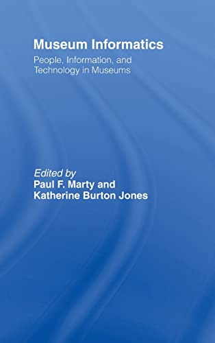 Beispielbild fr Museum Informatics: People, Information, and Technology in Museums (Routledge Studies in Library and Information Science) zum Verkauf von Chiron Media
