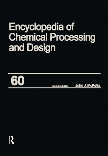 Stock image for Encyclopedia of Chemical Processing and Design: Volume 60 - Uranium Mill Tailing Reclamation in the U.S. and Canada to Vacuum System Design (Chemical Processing and Design Encyclopedia) for sale by Mispah books