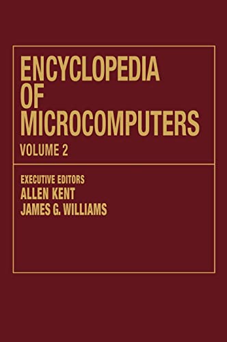 Encyclopedia Of Microcomputers: Volume 2