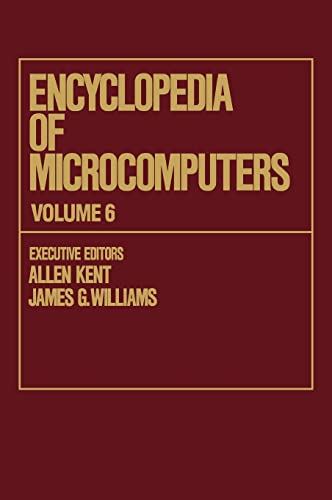 Encyclopedia Of Microcomputers: Volume 6