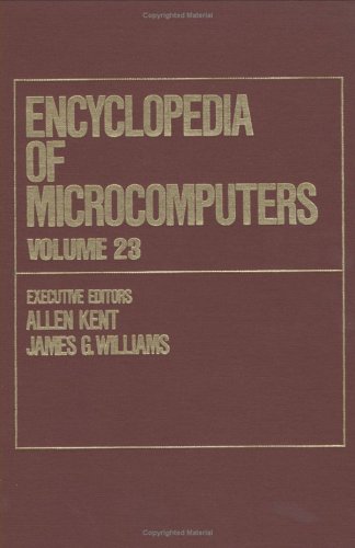 Encyclopedia Of Microcomputers, Vol. 23