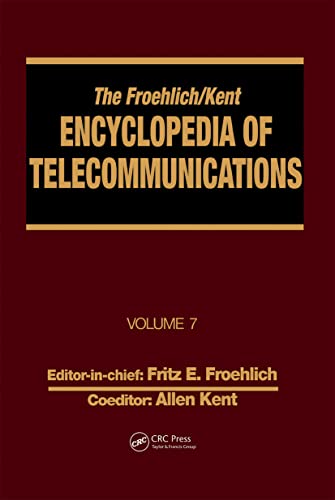 Imagen de archivo de The Froehlich/Kent Encyclopedia of Telecommunications: Volume 7 - Electrical Filters: Fundamentals and System Applications to Federal Communications Commission of the United States: v. 7 a la venta por Chiron Media