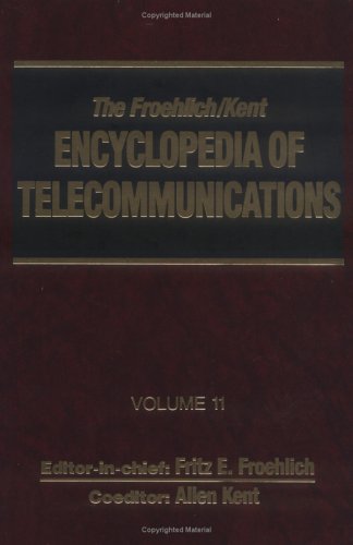 9780824729097: The Froehlich/Kent Encyclopedia of Telecommunications: Volume 11 - Microwave Communications Systems and Devices to Modern Optical Character Recognition