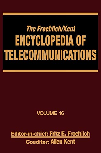 Imagen de archivo de The Froehlich/Kent Encyclopedia of Telecommunications: Volume 16 - Subscriber Loop Signaling to Teletraffic Theory and Engineering Froehlich, Fritz E. and Kent, Allen a la venta por CONTINENTAL MEDIA & BEYOND