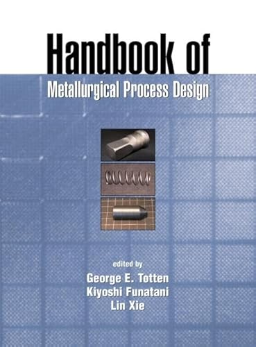 9780824741068: Handbook of Metallurgical Process Design: 24 (Materials Engineering)