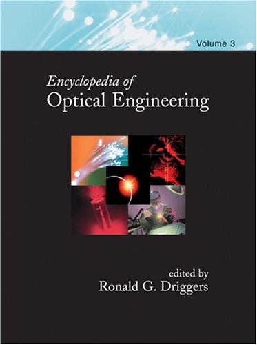Encyclopedia of Optical Engineering - Volume 3 of 3 (Print) (Vol 3) - Driggers, Ronald G.