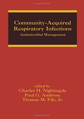 Stock image for COMMUNITY-ACQUIRED RESPIRATORY INFECTIONS: ANTIMICROBIAL MANAGEMENT (INFECTIOUS DISEASE & THERAPY) for sale by Basi6 International