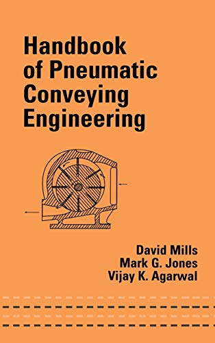 Handbook of Pneumatic Conveying Engineering (Mechanical Engineering) (9780824747909) by Mills, David; Jones, Mark G.; Agarwal, Vijay K.