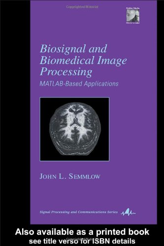 9780824748036: Biosignal and Medical Image Processing (Signal Processing and Communications, 22)