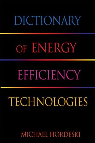 Dictionary of Energy Efficiency Technologies (9780824748104) by Hordeski, Michael Frank