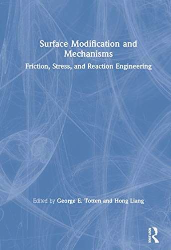 Stock image for Surface Modification and Mechanisms: Friction, Stress, and Reaction Engineering for sale by HPB-Red