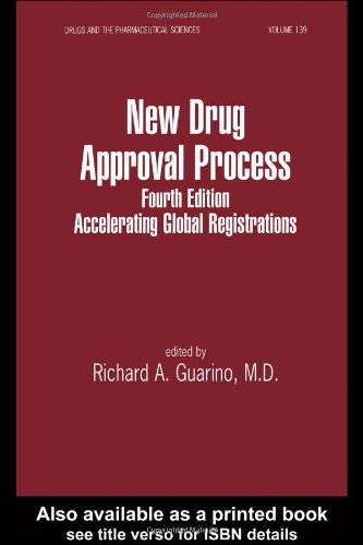 New Drug Approval Process: Accelerating Global Registrations (Drugs and the Pharmaceutical Scienc...