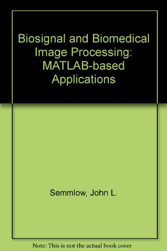 9780824750688: Biosignal and Biomedical Image Processing: MATLAB-based Applications