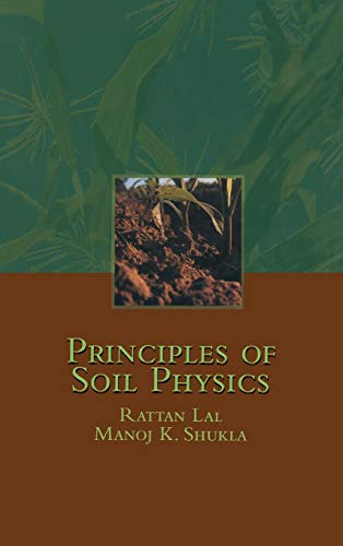 Imagen de archivo de Principles of Soil Physics (Books in Soils, Plants & the Environment, 102) a la venta por BooksRun