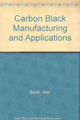Carbon Black Manufacturing and Applications (9780824753504) by Kuehner, Gerhard; Voll, Manfred; Booth, Alan