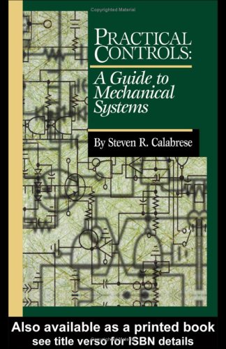 Practical Controls: A Guide to Mechanical Systems (9780824756116) by CALABRESE