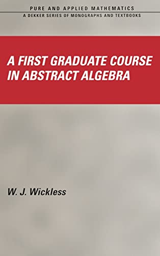 9780824756277: A First Graduate Course in Abstract Algebra