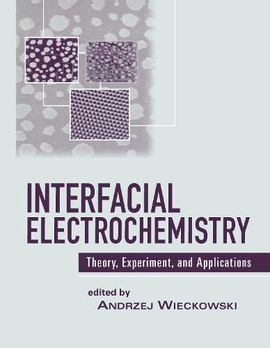 Interfacial Electrochemistry - Theory, Experiment And Applications