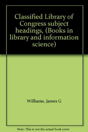 9780824760212: Classified Library of Congress subject headings, (Books in library and information science)