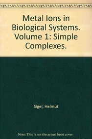 Stock image for Metal Ions in Biological Systems - Volume 1 : Simple Complexes for sale by Ganymed - Wissenschaftliches Antiquariat