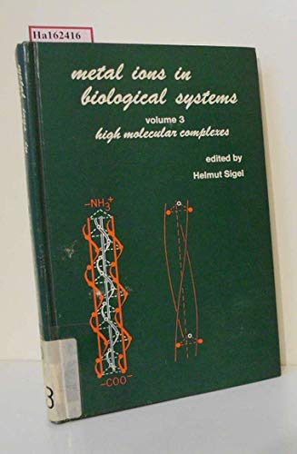 Metal Ions in Biological Systems: Volume 3: High Molecular Complexes