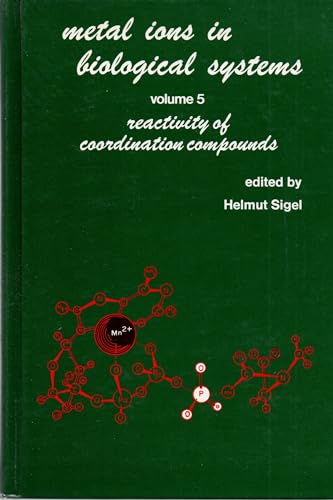 Stock image for Metal Ions in Biological Systems (Volume 5): Reactivity of Coordination Compounds for sale by Anybook.com