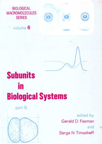 Stock image for Subunits in Biological Systems, Part B (Biological Macromolecules Series, Volume 6) for sale by BookDepart