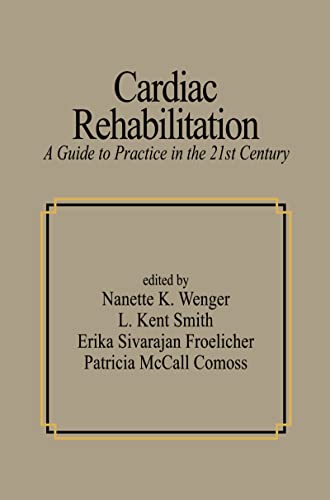 Stock image for Cardiac Rehabilitation: Guide to Procedures for the Twenty-first Century Wenger, Nanette K.; Smith, L. Kent; Sivarajan Froelicher, Erika and McCall Comoss, Patricia for sale by Aragon Books Canada