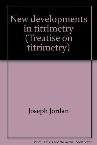 Beispielbild fr New developments in titrimetry (Treatise on titrimetry) zum Verkauf von medimops