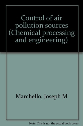 Stock image for Control of air pollution sources (Chemical Processing and Engineering, Volume 7) for sale by Zubal-Books, Since 1961