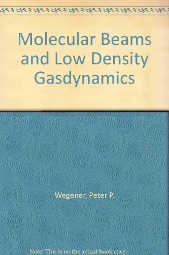 Beispielbild fr Molecular Beams and Low Density Gasdynamics (Gasdynamics, Volume 4) zum Verkauf von Zubal-Books, Since 1961