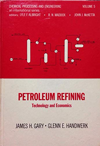 9780824762636: Petroleum refining: Technology and economics (Chemical processing and engineering)