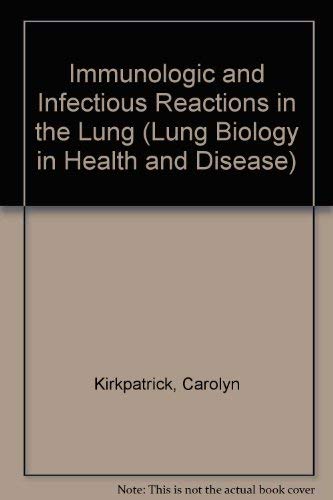 9780824763060: Immunologic and infectious reactions in the lung (Lung biology in health and disease)