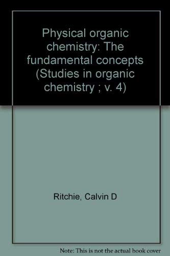 Beispielbild fr Physical organic chemistry: The fundamental concepts (Studies in organic chemistry ; v. 4) zum Verkauf von Recycle Bookstore