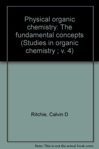9780824763237: Physical organic chemistry: The fundamental concepts (Studies in organic chemistry ; v. 4)